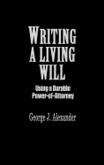 Writing a Living Will: Using a Durable Power-Of-Attorney
