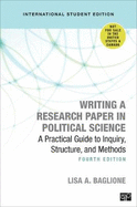 Writing a Research Paper in Political Science - International Student Edition: A Practical Guide to Inquiry, Structure, and Methods