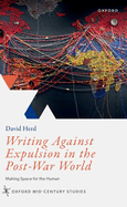 Writing Against Expulsion in the Post-War World: Making Space for the Human