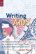 Writing AIDS: (Re)Conceptualizing the Individual and Social Body in