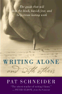 Writing Alone and with Others - Schneider, Pat, and Elbow, Peter, Professor, B.A., M.A., PH.D. (Foreword by)