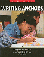 Writing Anchors: Explicit Lessons That Identify Criteria, Offer Strategic Support, and Lead Students to Take Ownership of Their Writing