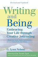 Writing and Being: Embracing Your Life Through Creative Journaling