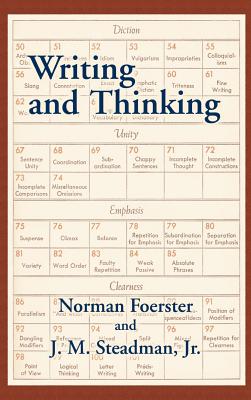 Writing and Thinking: A Handbook of Composition and Revision - Foerster, Norman, and Moroney, Jean F (Foreword by), and Steadman, John M, Jr.