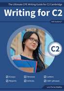 Writing C2: The Ultimate CPE Writing Guide for C2 Cambridge