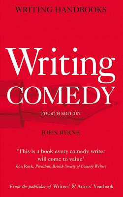 Writing Comedy - Byrne, John