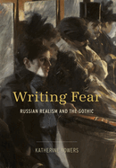 Writing Fear: Russian Realism and the Gothic