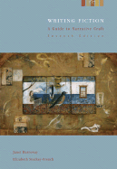 Writing Fiction: A Guide to Narrative Craft - Burroway, Janet, and Stuckey-French, Elizabeth