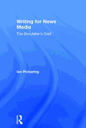 Writing for News Media: The storyteller's craft