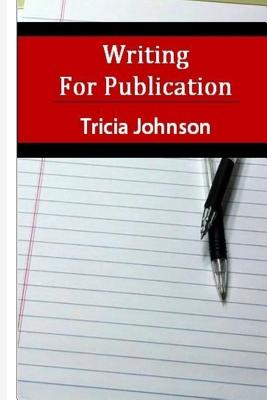 Writing for Publication - Johnson, Tricia