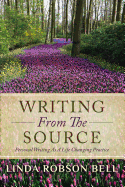 Writing from the Source: Personal Writing as a Life Changing Practice
