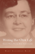Writing Her Own Life, Volume 14: Imogene Welch, Western Rural Schoolteacher