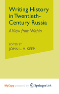 Writing History in Twentieth-Century Russia: A View from Within