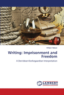 Writing: Imprisonment and Freedom