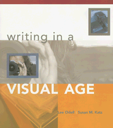 Writing in a Visual Age - Odell, Lee, Professor, PhD, and Katz, Susan M