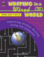 Writing in a Wired World: Improving Student Writing Using the Computer - Valentine, Stephen