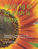 Writing in English Is Easy!: Beginning to Intermediate ESL/Efl Writing Textbook and Student Workbook