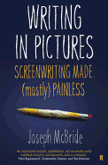 Writing in Pictures: Screenwriting Made (Mostly) Painless