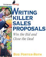 Writing Killer Sales Proposals: Win the Bid & Close the Deal