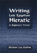 Writing Late Egyptian Hieratic: A Beginner's Primer