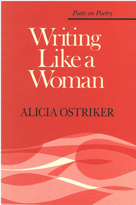 Writing Like a Woman - Ostriker, Alicia Suskin