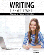 Writing Like You Own It: A Course in College Composition