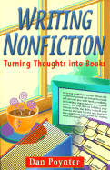 Writing Nonfiction: Turning Thoughts Into Books - Poynter, Dan