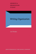 Writing Organization: (Re)Presentation and Control in Narratives at Work