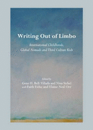 Writing Out of Limbo: International Childhoods, Global Nomads and Third Culture Kids