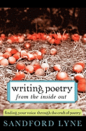 Writing Poetry from the Inside Out: Finding Your Voice Through the Craft of Poetry