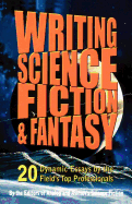 Writing Science Fiction & Fantasy: 20 Dynamic Essays by the Field's Top Professionals