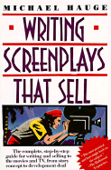Writing Screenplays That Sell: The Complete, Step-By-Step Guide for Writing and Selling to