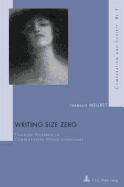 Writing Size Zero: Figuring Anorexia in Contemporary World Literatures - Roland, Hubert (Editor), and Meuret, Isabelle