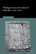 Writing, Society and Culture in Early Rus, C.950-1300