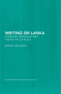 Writing Sri Lanka: Literature, Resistance & the Politics of Place