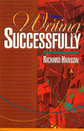 Writing Successfully - Hanson, Rick, Ph.D.