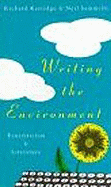 Writing the Environment: Ecocritcism and Literature - Kerridge, Richard (Editor), and Sammells, Neil (Editor)