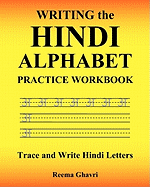 Writing the Hindi Alphabet Practice Workbook: Trace and Write Hindi Letters