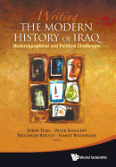 Writing the Modern History of Iraq: Historiographical and Political Challenges