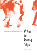 Writing the Roaming Subject: The Biotext in Canadian Literature