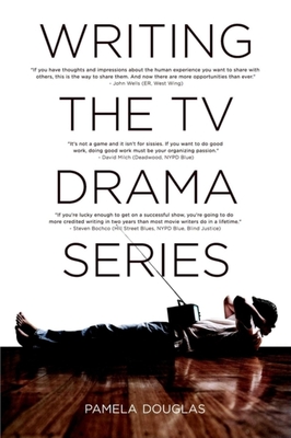 Writing the TV Drama Series: How to Succeed as a Professional Writer in TV - Douglas, Pamela
