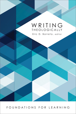 Writing Theologically - Barreto, Eric D
