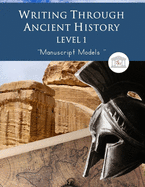 Writing Through Ancient History Level 1 Manuscript Models: : An Ancient History Based Writing Curriculum, Teaching Elementary Writing to Students in Grades 1 to 3