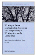 Writing to Learn: Strategies for Assigning and Responding to Writing Across the Disciplines: New Directions for Teaching and Learning, Number 69