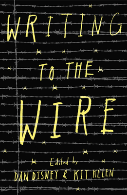 Writing to the Wire - Disney, Dan (Editor), and Kelen, Kit (Editor)