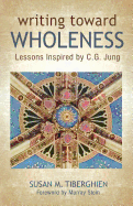 Writing Toward Wholeness: Lessons Inspired by C.G. Jung