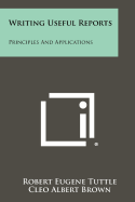 Writing Useful Reports: Principles and Applications