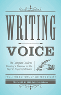 Writing Voice: The Complete Guide to Creating a Presence on the Page and Engaging Readers