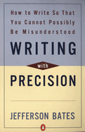 Writing with Precision: How to Write So That You Cannot Possibly Be Misunderstood