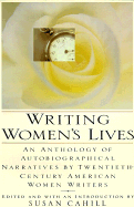 Writing Women's Lives: An Anthology of Autobiographical Narratives by Twentieth-Century Women Writers